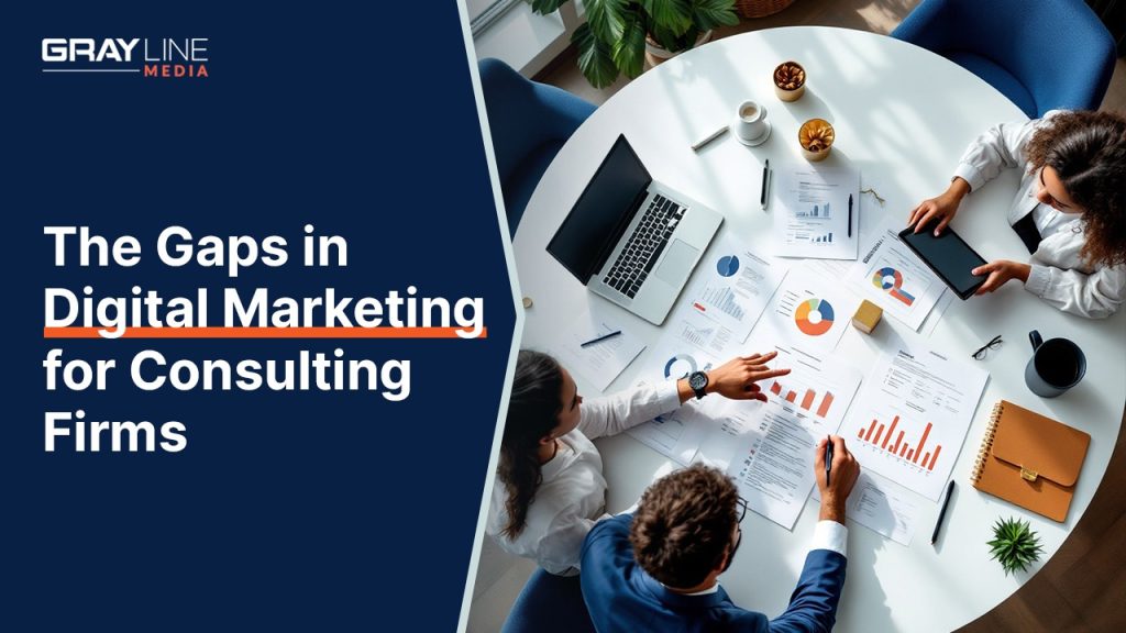 The Common Gaps in Digital Marketing for Consulting Firms & How to Fix Them